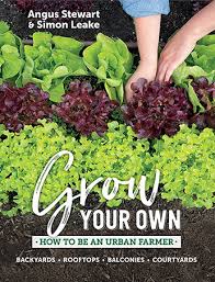 Angus Stewart Grow your own - How to be a urban farmer