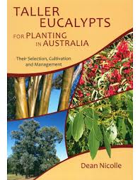 Dean Nicolle Taller Eucalypts for planting in Australia